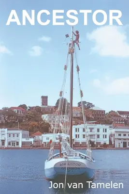 Ancêtre : Le voyage d'un sloop de Carriacou vers Vancouver - Ancestor: A Carriacou Sloop's Voyage to Vancouver