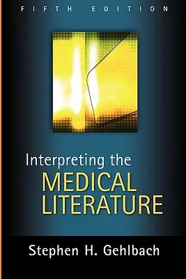 Interpréter la littérature médicale : Cinquième édition - Interpreting the Medical Literature: Fifth Edition