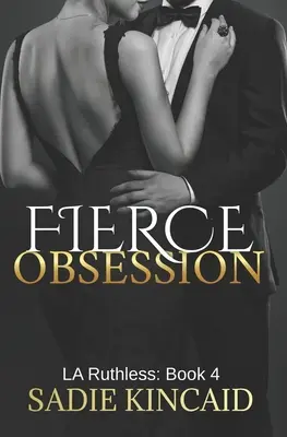 Obsession féroce : LA Ruthless : Livre 4 - Fierce Obsession: LA Ruthless: Book 4