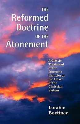 La doctrine réformée de l'expiation - The Reformed Doctrine of the Atonement