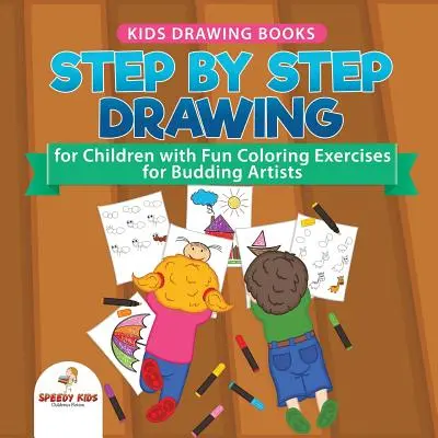 Livres de dessin pour enfants. Dessin pas à pas pour les enfants avec des exercices de coloriage amusants pour les artistes en herbe. Un livre d'activités spécial conçu pour améliorer les connaissances. - Kids Drawing Books. Step by Step Drawing for Children with Fun Coloring Exercises for Budding Artists. Special Activity Book Designed to Improve Knowl