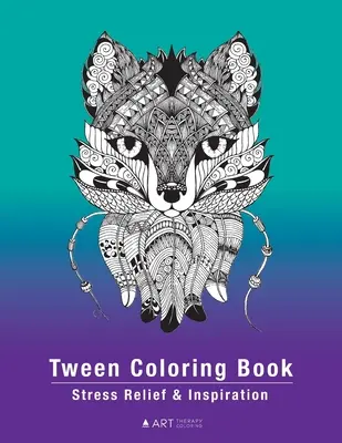 Livre de coloriage pour préadolescents : Stress Relief & Inspiration : Pages détaillées de Zendoodle pour garçons, filles, préadolescents, 8-12 ans, Zentangles complexes. - Tween Coloring Book: Stress Relief & Inspiration: Detailed Zendoodle Pages For Boys, Girls, Preteens, Ages 8-12, Intricate Complex Zentangl