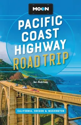 Moon Pacific Coast Highway Road Trip : Californie, Oregon et Washington - Moon Pacific Coast Highway Road Trip: California, Oregon & Washington