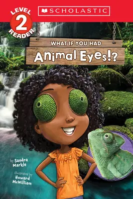 Et si vous aviez des yeux d'animaux ? (Lecteur Scholastique, niveau 2) - What If You Had Animal Eyes!? (Scholastic Reader, Level 2)