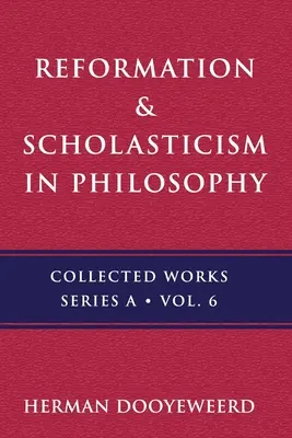 Réforme et scolastique : La philosophie de l'idée cosmique et la tradition scolastique dans la pensée chrétienne - Reformation & Scholasticism: The Philosophy of the Cosmonomic Idea and the Scholastic Tradition in Christian Thought