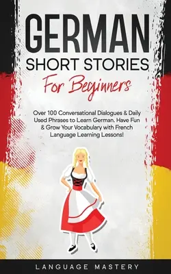 Histoires courtes en allemand pour les débutants : Plus de 100 dialogues conversationnels et expressions quotidiennes pour apprendre l'allemand. Le monde de l'éducation et de l'enseignement. - German Short Stories for Beginners: Over 100 Conversational Dialogues & Daily Used Phrases to Learn German. Have Fun & Grow Your Vocabulary with Germa