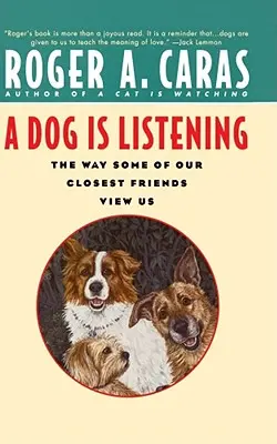 Un chien écoute : La façon dont certains de nos amis les plus proches nous perçoivent - A Dog Is Listening: The Way Some of Our Closest Friends View Us