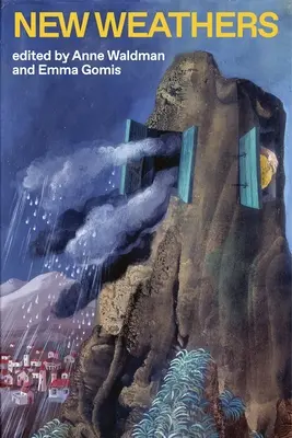 Nouveaux temps : Poetics from the Naropa Archive : Lectures from the Naropa Archive - New Weathers: Poetics from the Naropa Archive: Lectures from the Naropa Archive