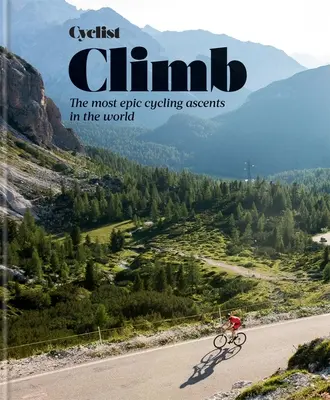 Cyclist - Climb : Les ascensions cyclistes les plus épiques du monde - Cyclist - Climb: The Most Epic Cycling Ascents in the World