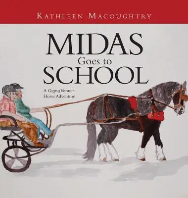Midas va à l'école : Une aventure avec un cheval tzigane - Midas Goes to School: A Gypsy Vanner Horse Adventure