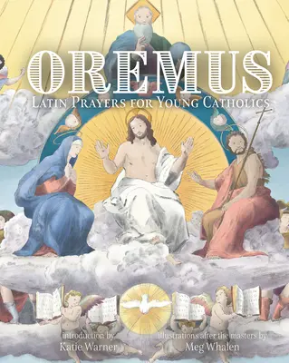 Oremus : Prières en latin pour les jeunes catholiques - Oremus: Latin Prayers for Young Catholics