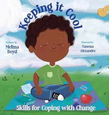 Garder son sang-froid : Les compétences pour faire face au changement - Keeping It Cool: Skills for Coping with Change