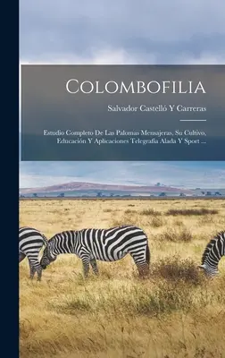 Colombofilia : Estudio Completo De Las Palomas Mensajeras, Su Cultivo, Educacin Y Aplicaciones Telegrafa Alada Y Sport ... - Colombofilia: Estudio Completo De Las Palomas Mensajeras, Su Cultivo, Educacin Y Aplicaciones Telegrafa Alada Y Sport ...