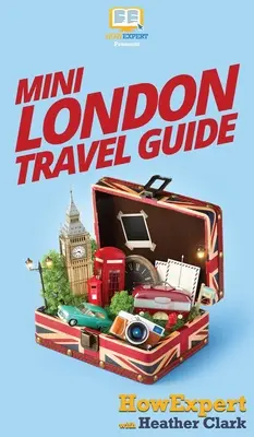 Mini guide de voyage de Londres - Mini London Travel Guide