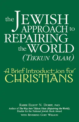 L'approche juive de la réparation du monde (Tikkun Olam) : Une brève introduction pour les chrétiens - The Jewish Approach to Repairing the World (Tikkun Olam): A Brief Introduction for Christians