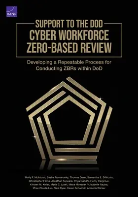 Support to the Dod Cyber Workforce Zero-Based Review : Élaboration d'un processus reproductible pour la réalisation d'examens à base zéro au sein de la Dod - Support to the Dod Cyber Workforce Zero-Based Review: Developing a Repeatable Process for Conducting Zbrs Within Dod