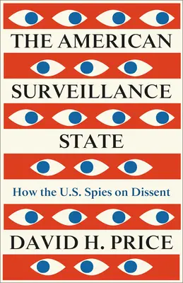 L'État de surveillance américain : Comment les États-Unis espionnent la dissidence - The American Surveillance State: How the U.S. Spies on Dissent