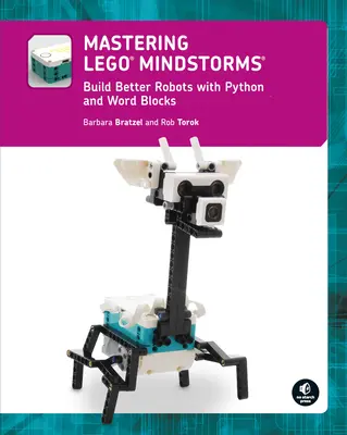 Maîtriser Lego(r) Mindstorms : Construire de meilleurs robots avec Python et Word Blocks - Mastering Lego(r) Mindstorms: Build Better Robots with Python and Word Blocks