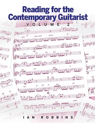 Lecture pour le guitariste contemporain : Volume 2 - Reading for the Contemporary Guitarist Volume 2