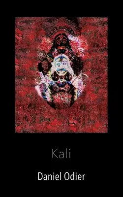 Kali - Mythologie, geheime Praktiken & Rituale (en anglais) - Kali - Mythologie, geheime Praktiken & Rituale