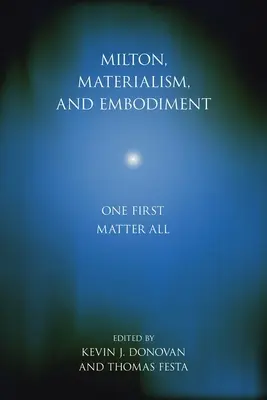 Milton, le matérialisme et l'incarnation : Une première matière Tout - Milton, Materialism, and Embodiment: One First Matter All