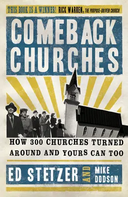 Comeback Churches : Comment 300 églises se sont redressées et comment la vôtre peut le faire aussi - Comeback Churches: How 300 Churches Turned Around and Yours Can, Too