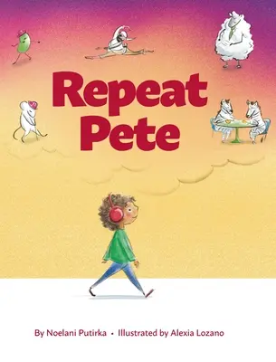 Repeat Pete : un livre pour enfants sur la prudence avec les mots - Repeat Pete: A Children's Book About Being Careful With Your Words