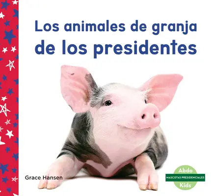 Les animaux de la ferme des présidents - Los Animales de Granja de Los Presidentes