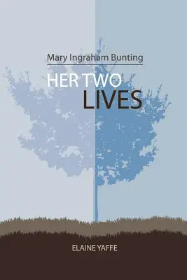 Mary Ingraham Bunting : Ses deux vies - Mary Ingraham Bunting: Her Two Lives