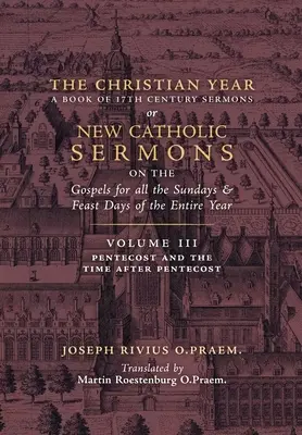 L'année chrétienne : Vol. 3 (Sermons pour la Pentecôte et le temps après la Pentecôte) - The Christian Year: Vol. 3 (Sermons for Pentecost and the Time after Pentecost)