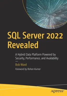 SQL Server 2022 dévoilé : Une plateforme de données hybrides alimentée par la sécurité, la performance et la disponibilité - SQL Server 2022 Revealed: A Hybrid Data Platform Powered by Security, Performance, and Availability