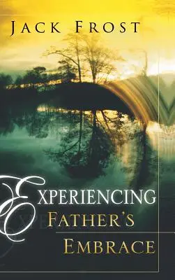 L'expérience de l'étreinte du père - Experiencing Father's Embrace