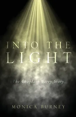 Vers la lumière : L'histoire de l'aumônier Gerry - Into the Light: The Chaplain Gerry Story