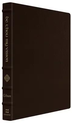 Sois ma vision : Une liturgie pour le culte quotidien (édition cadeau) - Be Thou My Vision: A Liturgy for Daily Worship (Gift Edition)