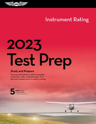 2023 Instrument Rating Test Prep Plus : Book Plus Software to Study and Prepare for Your Pilot FAA Knowledge Exam (en anglais) - 2023 Instrument Rating Test Prep Plus: Book Plus Software to Study and Prepare for Your Pilot FAA Knowledge Exam