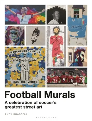Football Murals : Une célébration du plus grand art de rue du football - Football Murals: A Celebration of Soccer's Greatest Street Art