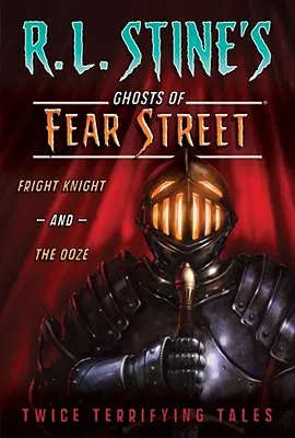 Le Chevalier de l'Effroi et l'Ooze : Deux fois des histoires terrifiantes - Fright Knight and the Ooze: Twice Terrifying Tales