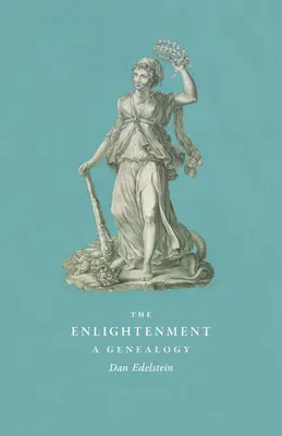 Les Lumières : Une généalogie - The Enlightenment: A Genealogy