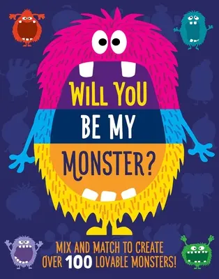 Les enfants ont besoin de plus de temps pour s'occuper de leur famille et de leurs amis. (Livre à feuilleter pour enfants) - Will You Be My Monster?: Mix and Match to Create Over 100 Original Monsters! (Kids Flip Book)