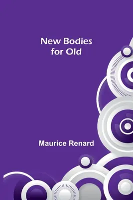 Nouveaux corps pour les anciens - New Bodies for Old