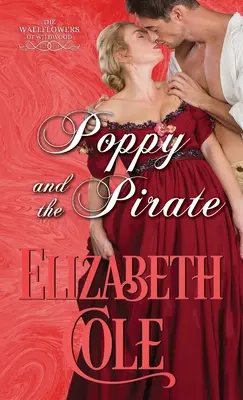 Poppy et le Pirate : Une romance de Régence - Poppy and the Pirate: A Regency Romance