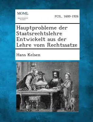 Les problèmes de l'État de droit vus sous l'angle de la théorie des droits de l'homme - Hauptprobleme Der Staatsrechtslehre Entwickelt Aus Der Lehre Vom Rechtssatze