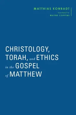 Christologie, Torah et éthique dans l'Évangile de Matthieu - Christology, Torah, and Ethics in the Gospel of Matthew