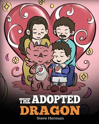 Le dragon adopté : Une histoire sur l'adoption - The Adopted Dragon: A Story About Adoption