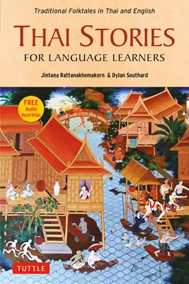 Histoires thaïlandaises pour les apprenants de langues : Contes populaires traditionnels en anglais et en thaï (audio en ligne gratuit) - Thai Stories for Language Learners: Traditional Folktales in English and Thai (Free Online Audio)