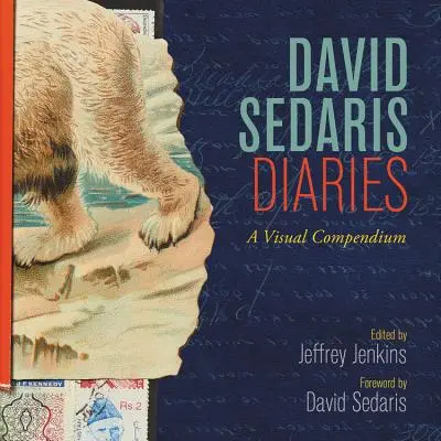 Journal de David Sedaris : Un recueil visuel - David Sedaris Diaries: A Visual Compendium