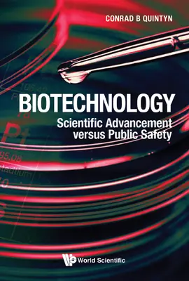 Biotechnologie : Progrès scientifique contre sécurité publique - Biotechnology: Scientific Advancement Versus Public Safety