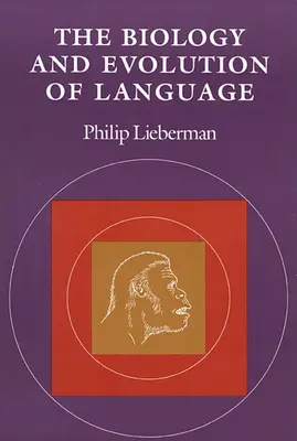 La biologie et l'évolution du langage - The Biology and Evolution of Language