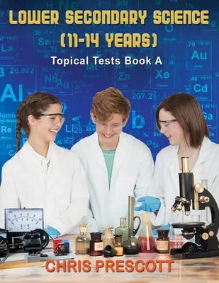 Sciences du secondaire inférieur : Tests thématiques (Livre A) - Lower Secondary Science: Topical Tests (Book A)