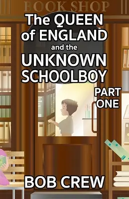 La reine d'Angleterre et l'écolier inconnu - Partie 1 - The Queen of England And The Unknown Schoolboy - Part 1